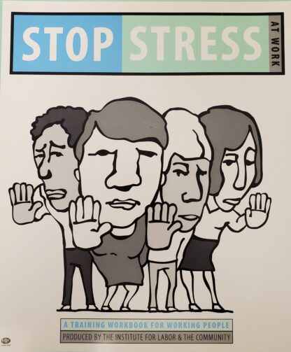 Stop Stress at Work Institute for Labor and the Community