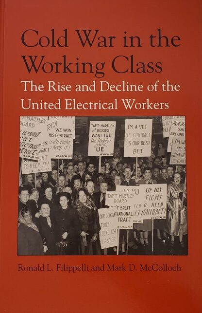 Cold War in the Working Class Ronald L. Filippelli and Mark D. McColloch