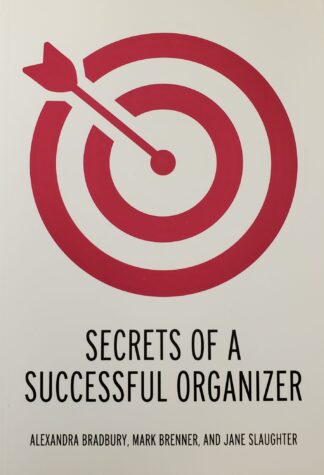 Secrets of a Successful Organizer Alexandra Bradburry Mark Brenner Jane Slaughter